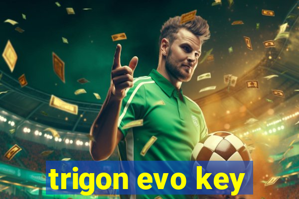 trigon evo key